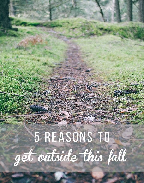 5 Reasons to Get Outside this Fall