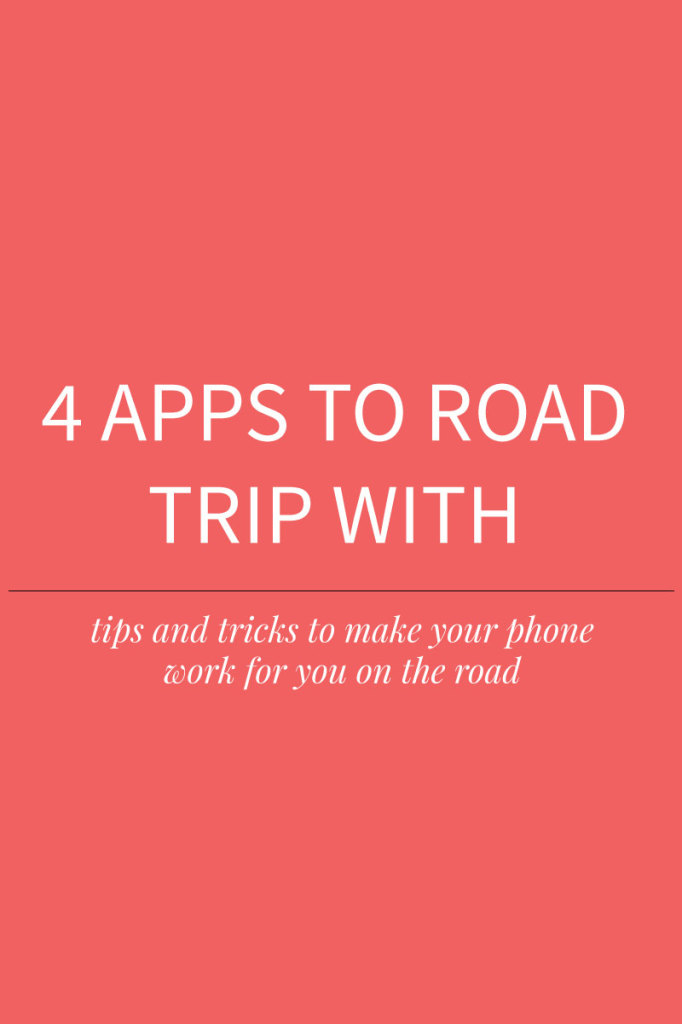 4 Apps To Road Trip With