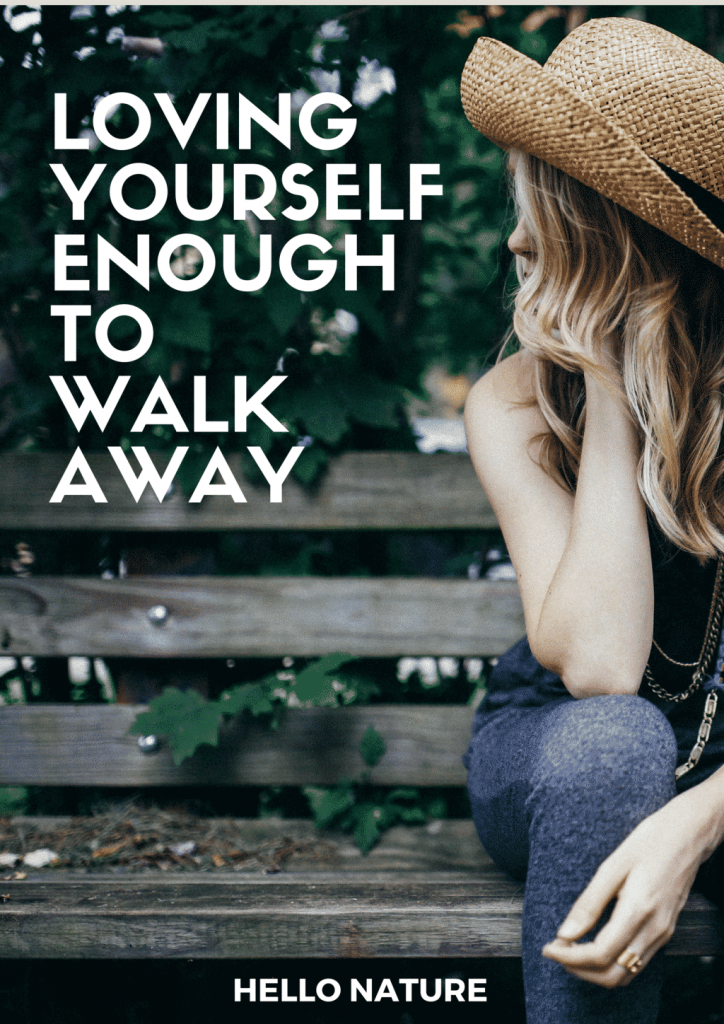 Loving Yourself Enough to Walk Away