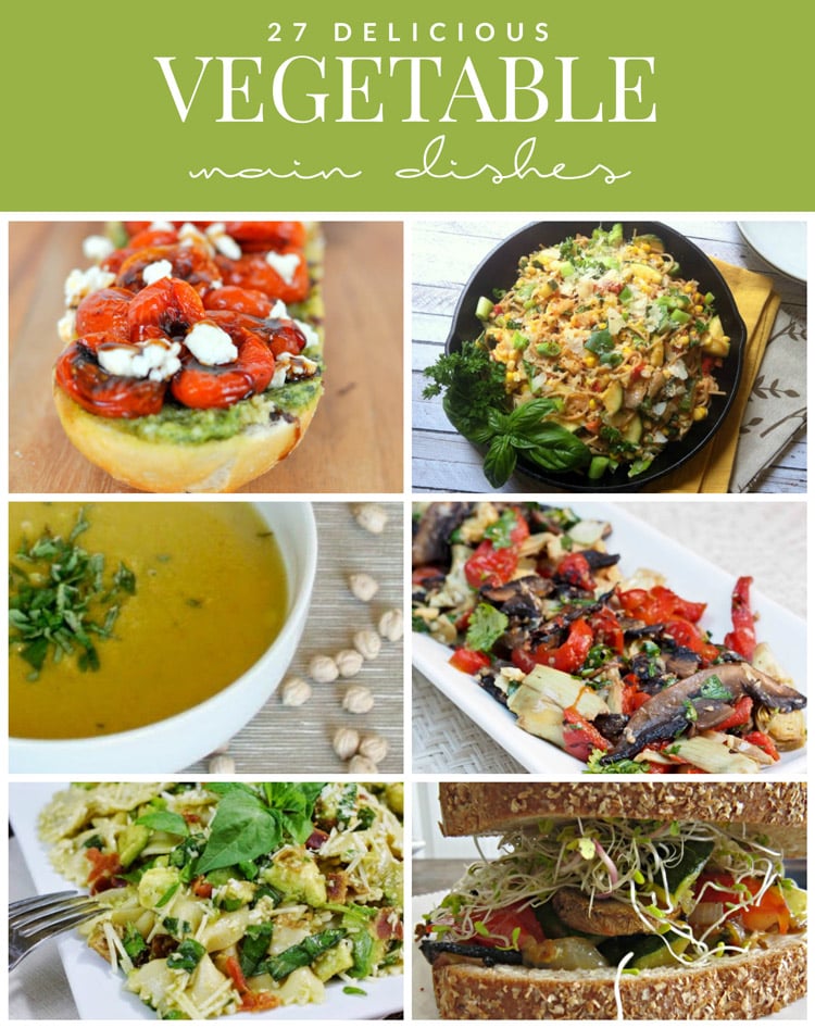 These delicious vegetable main dishes are a great way to enjoy fresh produce this Summer! There's something for everyone: soups, pasta, sandwiches and more!
