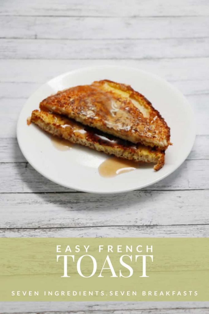 This Easy French Toast is a part of seven easy breakfasts are made from only seven ingredients that you can find at nearly any grocery store. Easy, delicious + something for everyone!