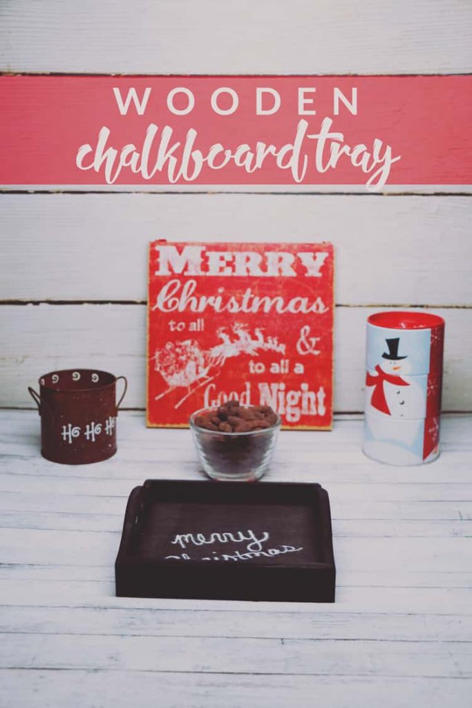 Need to change up your holiday decor? You've got to make this christmas tray or chalkboard tray diy! So easy and perfect for the holidays!